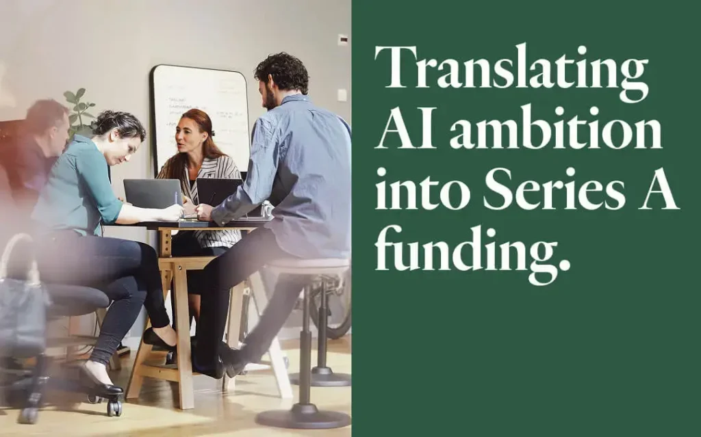 Translating AI ambition into Series A funding